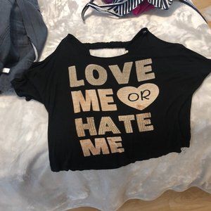 Love Me or Hate Me Off the shoulder t shirt